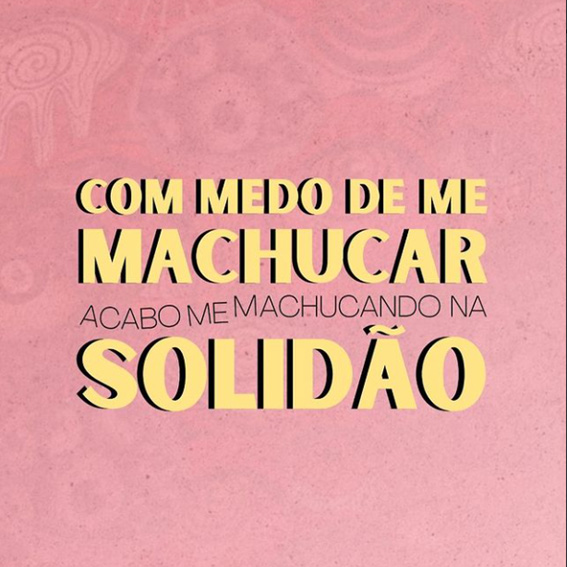 Com medo de me machucar, acabo me machucando na solidão